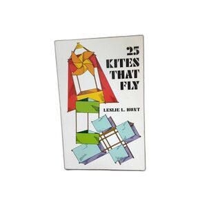 25 Kites that fly Leslie L. Hunt paperback 1974 Dover Publications